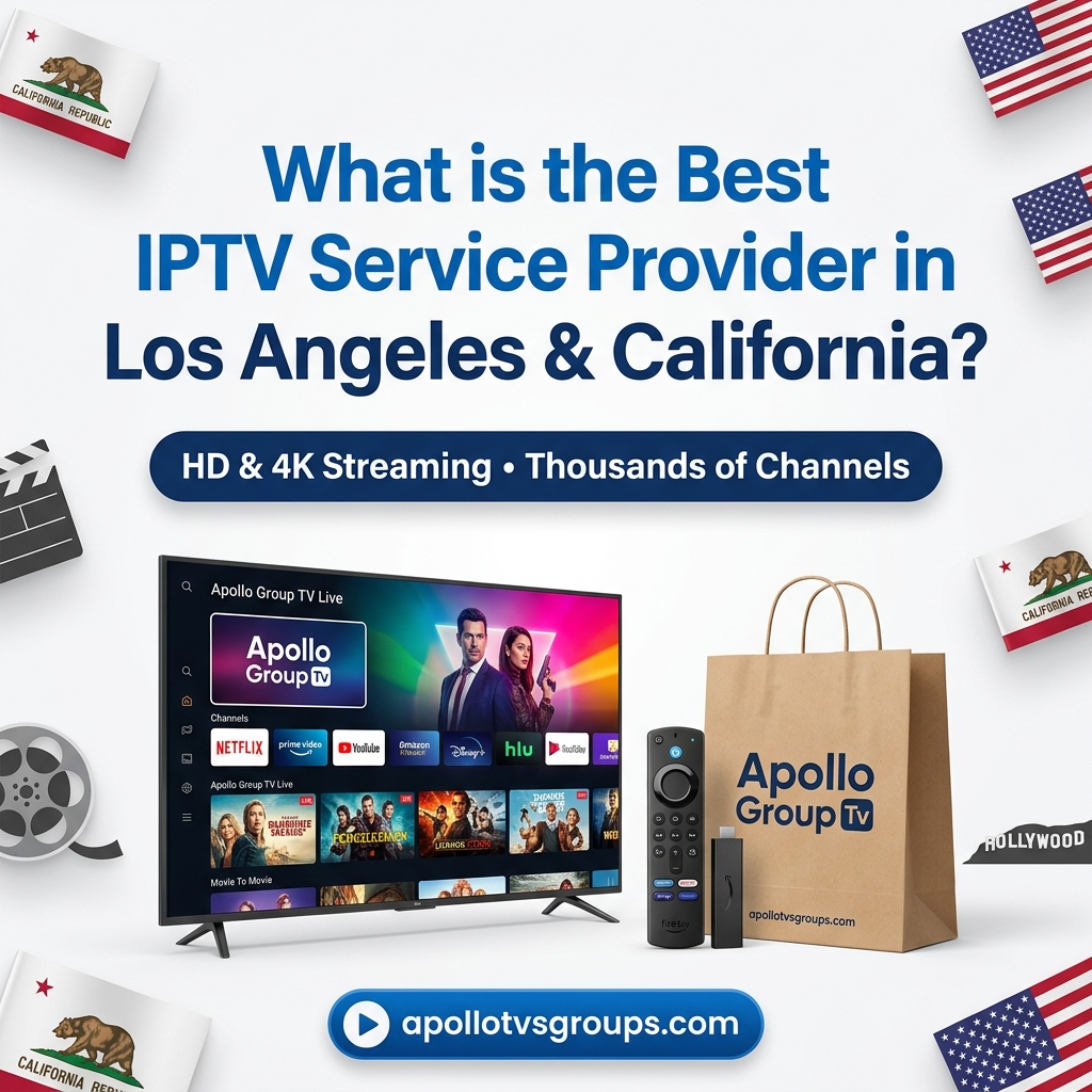 Best IPTV in Los Angeles & California: Premium Streaming Guide